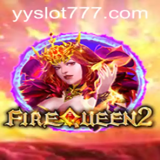 Exploring the Excitement of FireQueen2 on YY Slot