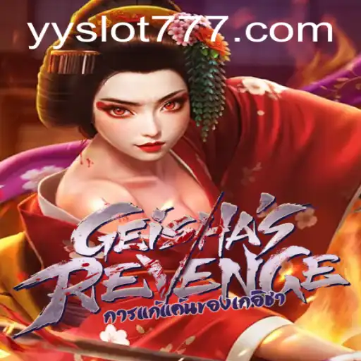 GeishasRevenge: A Captivating Journey into the World of YY Slot
