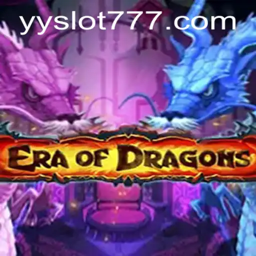 EraOfDragons: An In-Depth Exploration of the New YY Slot Game